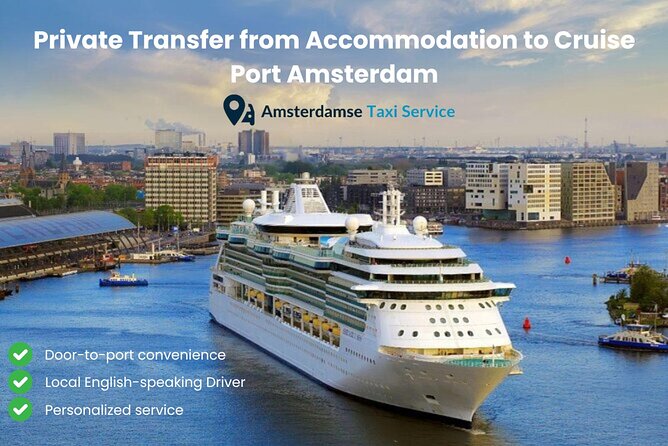 Private Transfer Amsterdam Accommodation to Cruise Port Amsterdam - Key things that make this transfer work well