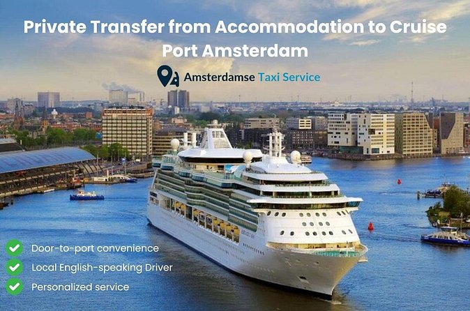 Private Transfer Amsterdam Accommodation to Cruise Port Amsterdam - Pricing and Value: Is $78 per Group Worth It?